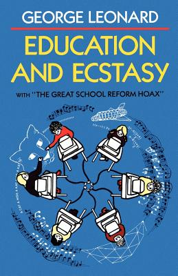 Education and Ecstasy - Leonard, George Burr