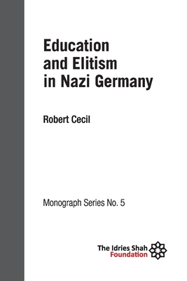 Education and Elitism in Nazi Germany: ISF Monograph 5 - Cecil, Robert