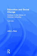 Education and Social Change: Contours in the History of American Schooling