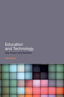 Education and Technology: Key Issues and Debates - Selwyn, Neil