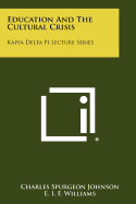 Education and the Cultural Crisis: Kappa Delta Pi Lecture Series