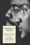 Education as Freedom: African American Educational Thought and Activism