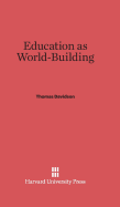 Education as World Building