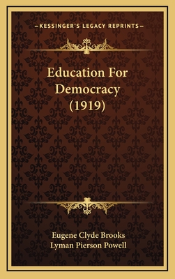 Education for Democracy (1919) - Brooks, Eugene Clyde, and Powell, Lyman Pierson (Editor)
