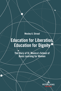Education for Liberation, Education for Dignity: The Story of St. Monica's School of Basic Learning for Women