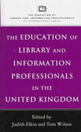 Education for Library and Information Science in the United Kingdom - Elkin, Judith, and Wilson, Tom (Editor), and Gorman, G E, Professor (Editor)