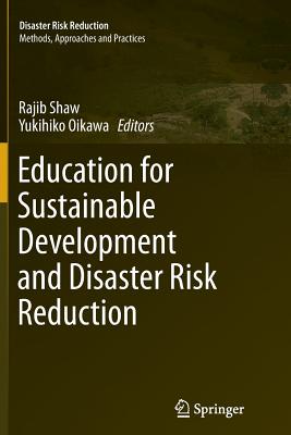 Education for Sustainable Development and Disaster Risk Reduction - Shaw, Rajib (Editor), and Oikawa, Yukihiko (Editor)