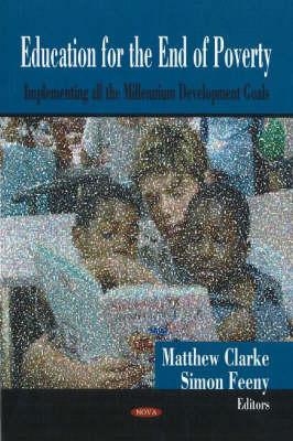 Education for the End of Poverty - Clarke, Matthew, Dr.