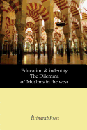 Education & Identity: The Dilemma of Muslims in the West