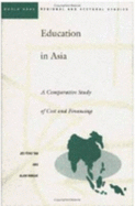 Education in Asia: A Comparative Study of Cost and Financing - Tan, Jee-Peng