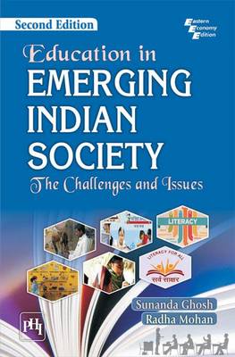 Education In Emerging Indian Society: The Challenges and Issues - Ghosh, Sunanda, and Mohan, Radha