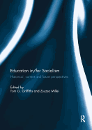 Education in/for Socialism: Historical, Current and Future Perspectives
