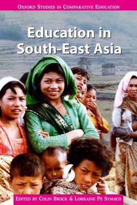 Education in South-East Asia - Brock, Colin (Editor), and Symaco, Lorraine (Editor)