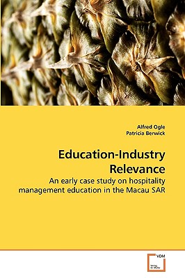 Education-Industry Relevance - Ogle, Alfred, and Berwick, Patricia