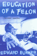 Education of a Felon: A Memoir