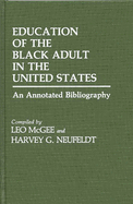 Education of the Black Adult in the United States: An Annotated Bibliography