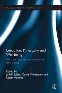 Education, Philosophy and Well-being: New perspectives on the work of John White