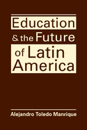 Education & the Future of Latin America