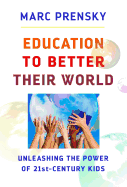Education to Better Their World: Unleashing the Power of 21st-Century Kids
