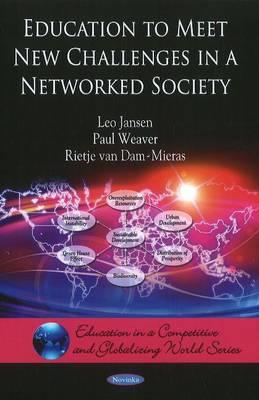 Education to Meet New Challenges in a Networked Society - Jansen, Leo, and Weaver, Paul, and van Dam-Mieras, Rietje