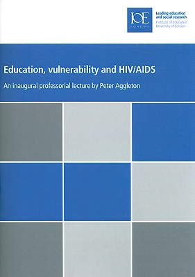 Education, Vulnerability and Hiv/AIDS - Aggleton, Peter
