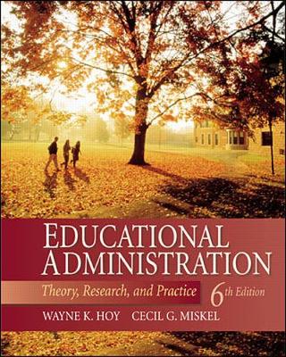 Educational Administration: Theory, Research, and Practice - Hoy, Wayne K, and Miskel, Cecil G