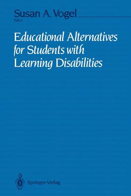Educational Alternatives for Students with Learning Disabilities - Vogel, Susan a (Editor)