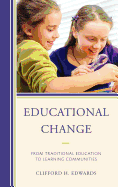 Educational Change: From Traditional Education to Learning Communities