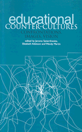 Educational Counter-Cultures: Confrontations, Images, Vision