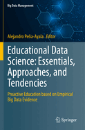 Educational Data Science: Essentials, Approaches, and Tendencies: Proactive Education based on Empirical Big Data Evidence