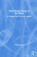 Educational Design in Six Steps: A Strategic and Practical Scaffold