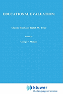 Educational Evaluation: Classic Works of Ralph W. Tyler