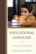 Educational Genocide: A Plague on Our Children