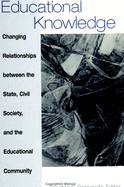 Educational Knowledge: Changing Relationships Between the State, Civil Society and the Educational Community