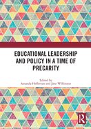 Educational Leadership and Policy in a Time of Precarity