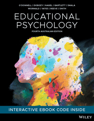 Educational Psychology - O'Donnell, Angela M., and Dobozy, Eva, and Nagel, Michael C.