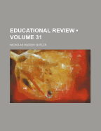 Educational Review; Volume 31