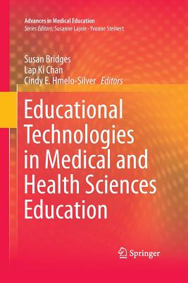 Educational Technologies in Medical and Health Sciences Education - Bridges, Susan (Editor), and Chan, Lap Ki (Editor), and Hmelo-Silver, Cindy E (Editor)