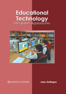 Educational Technology: Integrative Approaches