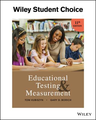 Educational Testing and Measurement - Kubiszyn, Tom, and Borich, Gary D.