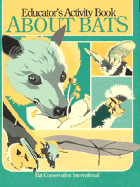 Educator's Activity Book about Bats - University of Texas Press, and Tuttle, Merlin D, and Bat Conservation International