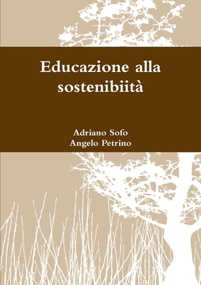 Educazione alla sostenibiit? - Sofo, Adriano, and Petrino, Angelo