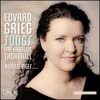 Edvard Grieg: Songs - Reinild Mees (piano); Siri Karoline Thornhill (soprano)