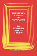 Edward Abbott Parry: THE SEVEN LAMPS OF ADVOCACY presented by Jose-Booz PAUL