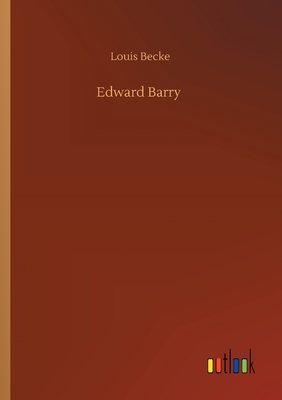 Edward Barry - Becke, Louis