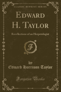 Edward H. Taylor: Recollections of an Herpetologist (Classic Reprint)