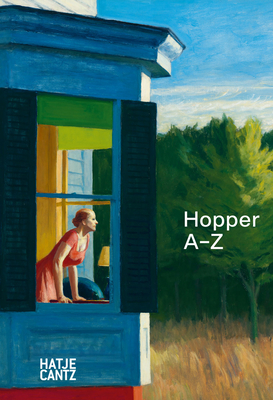 Edward Hopper: A-Z - Hopper, Edward, and Kster, Ulf (Text by)
