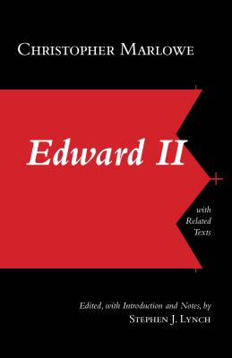 Edward II: With Related Texts - Marlowe, Christopher, and Lynch, Stephen J