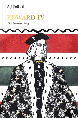 Edward IV (Penguin Monarchs): The Summer King - Pollard, A J