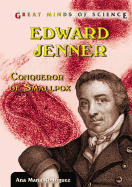 Edward Jenner: Conqueror of Smallpox